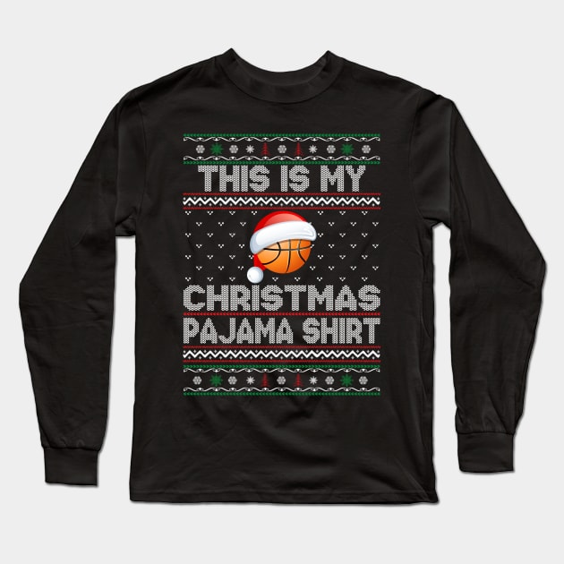 This Is My Christmas Pajama Shirt Basketball Christmas Long Sleeve T-Shirt by DragonTees